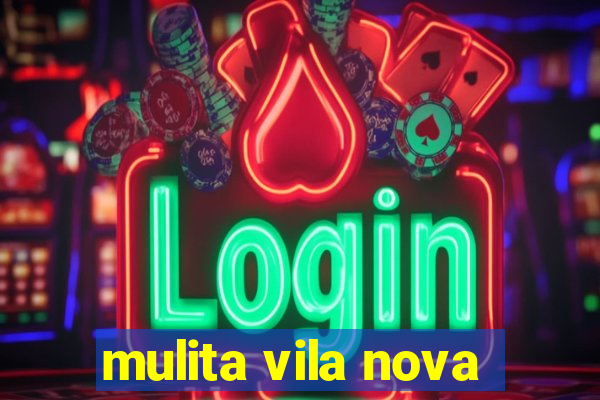 mulita vila nova